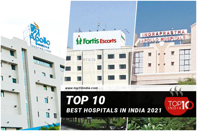 Top 10 Best Hospitals in India 2021