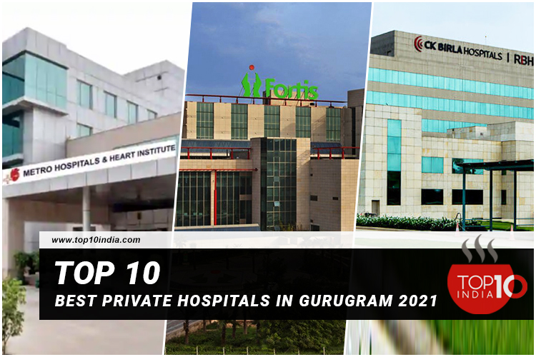 Top 10 Best Private Hospitals in Gurugram 2021
