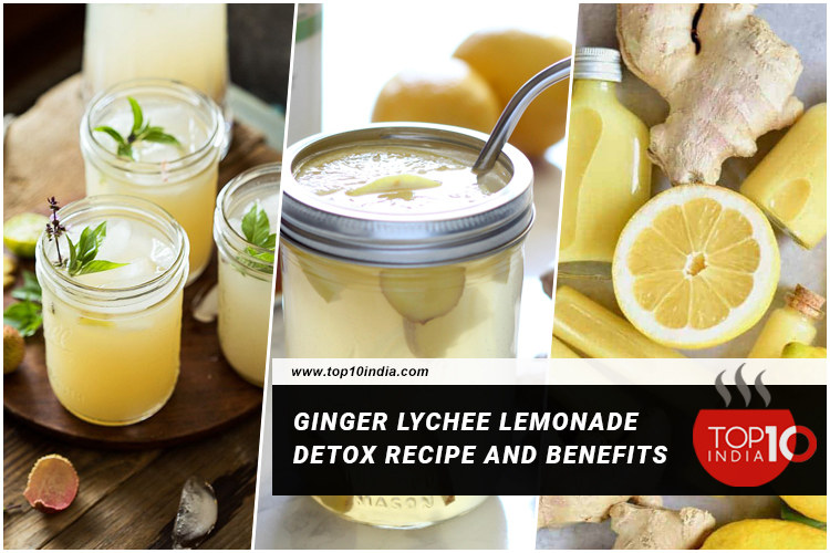 Ginger Lychee Lemonade Detox Recipe And Benefits