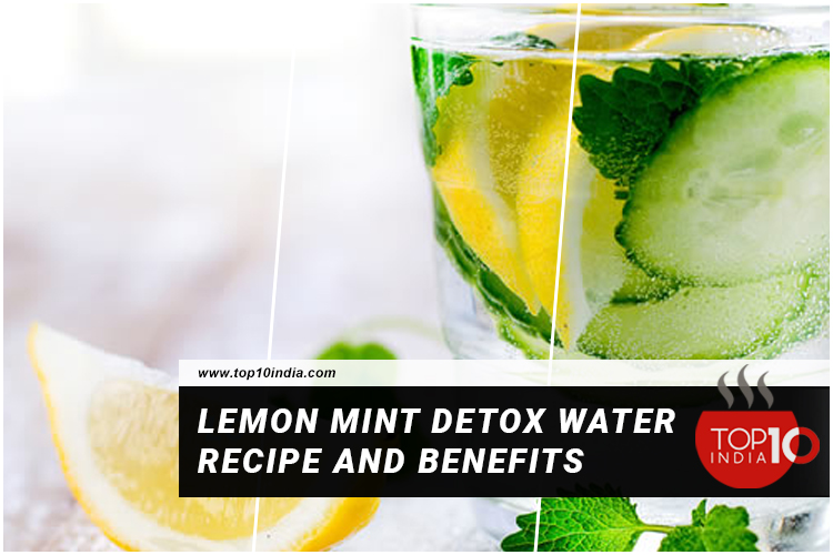 Lemon Mint Detox Water Recipe And Benefits