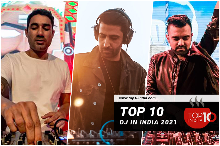 List of Top 10 DJ In India 2021