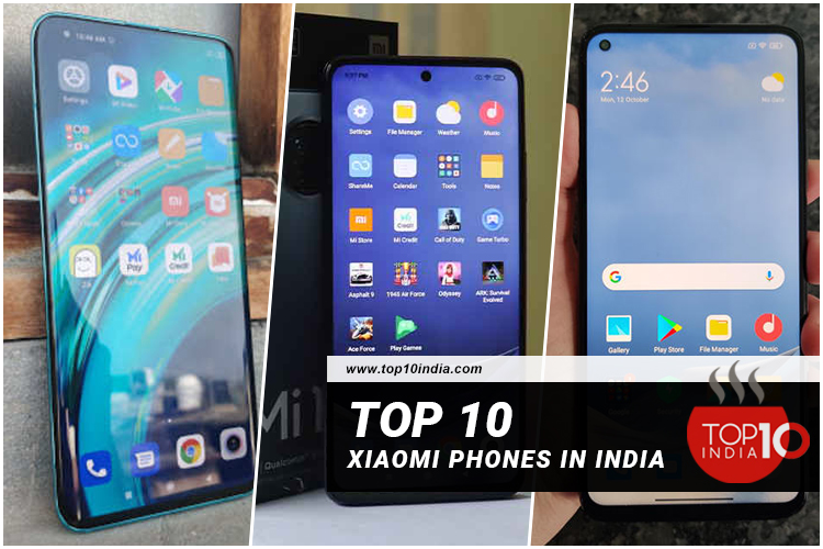 List of Top 10 Xiaomi Phones In India 2021