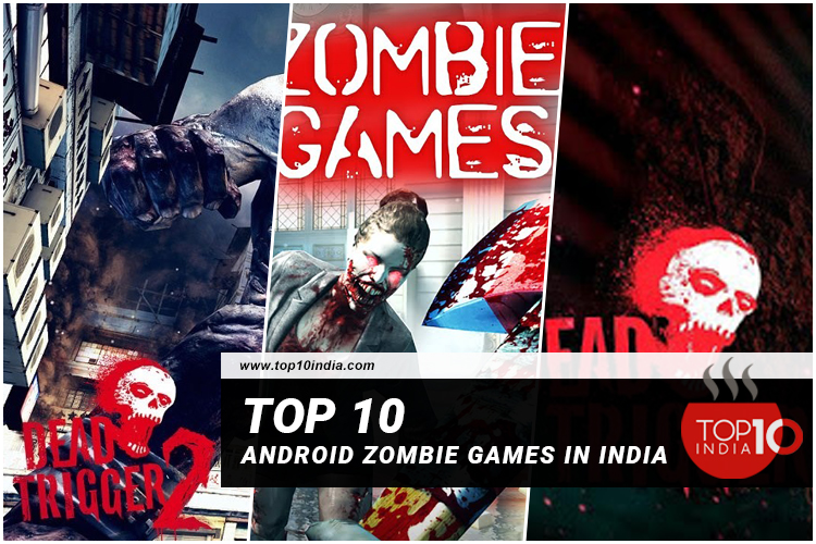 Top 10 Android Zombie Games in India
