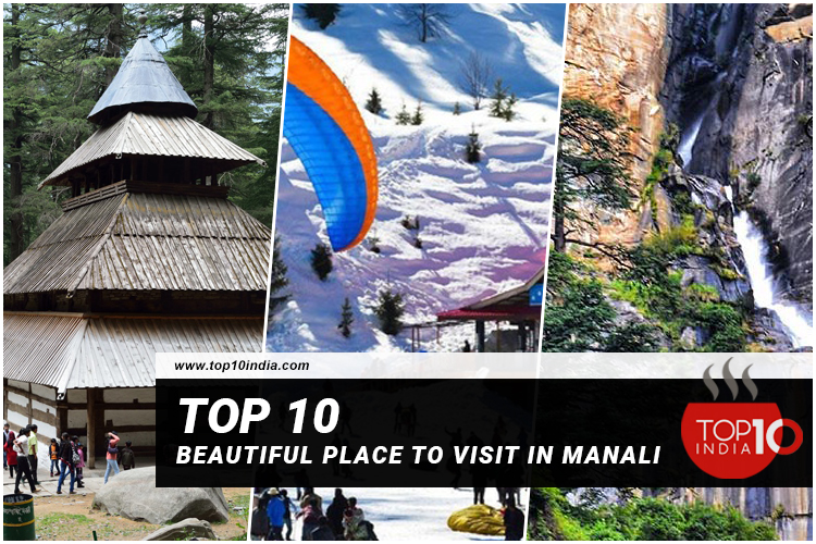 Top 10 Beautiful Place To Visit In Manali