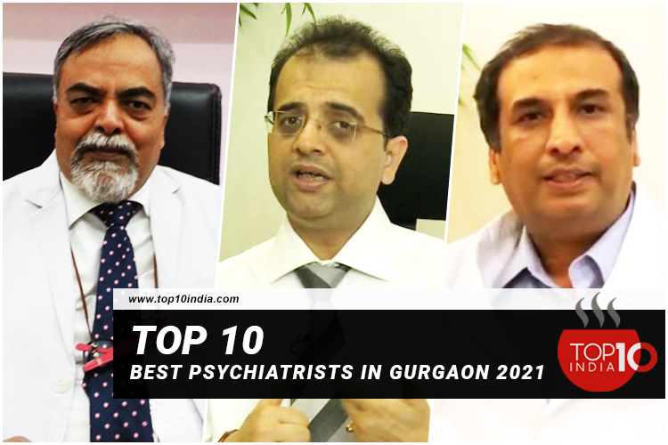 Top 10 Best Psychiatrists in Gurgaon 2021