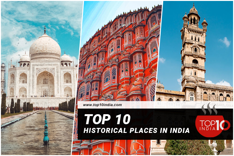 Top 10 Historical Places in India
