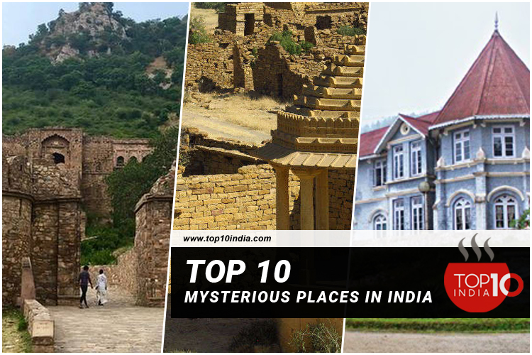 Top 10 Mysterious Places In India