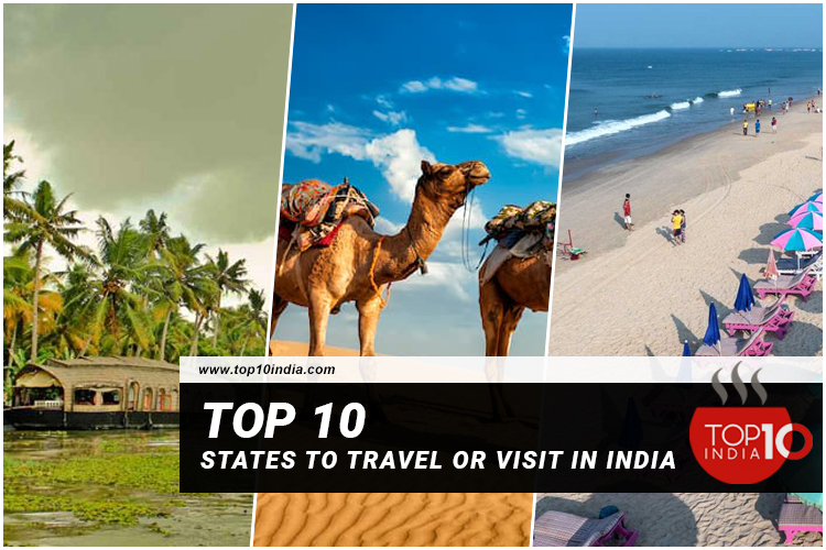 Top 10 States To Travel Or Visit In India