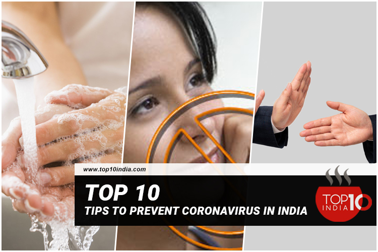 Top 10 Tips To Prevent Coronavirus In India