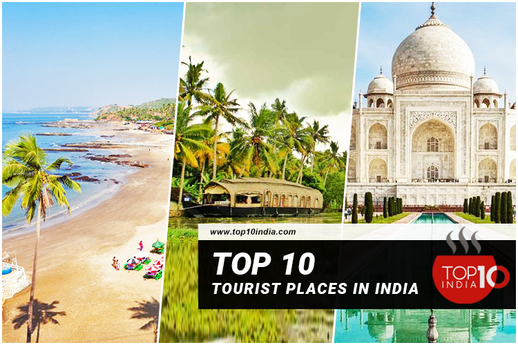 Top 10 Tourist Places in India