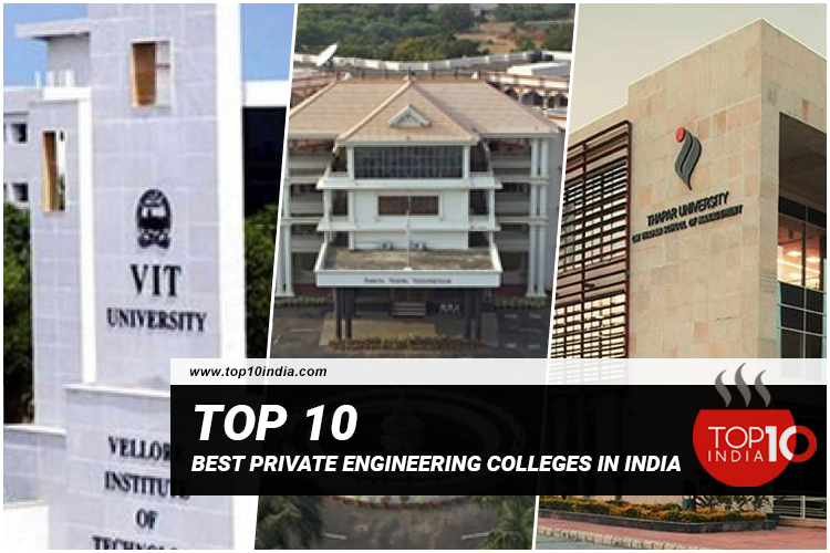 List of Top 10 Best Private Engineering Colleges In India