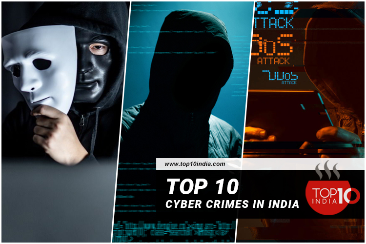 Top 10 Cyber Crimes in India