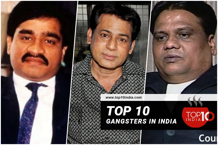Top 10 Gangsters In India