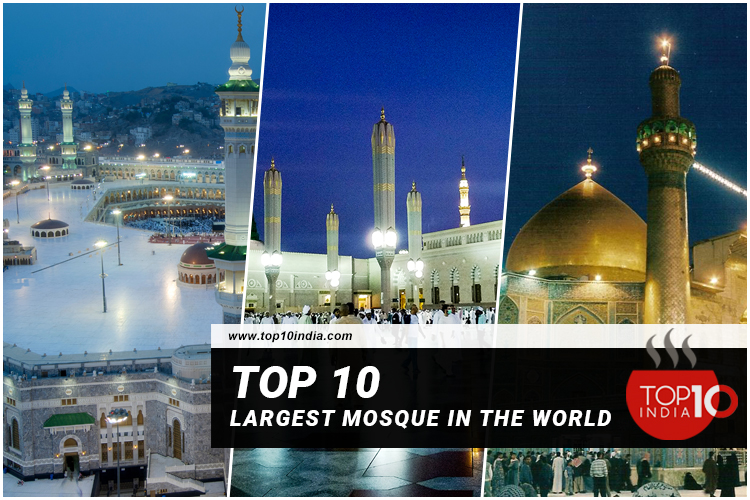Top 10 Largest Mosque in the world