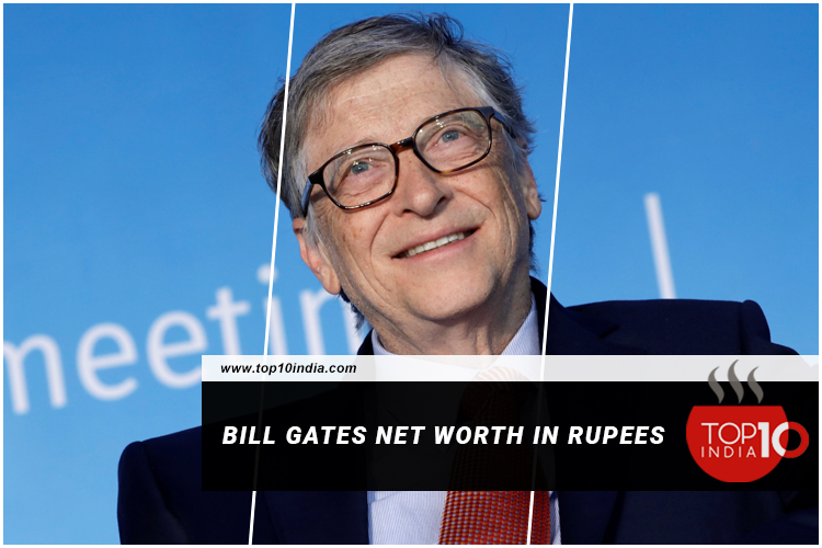 Bill Gates Net Worth In Rupees