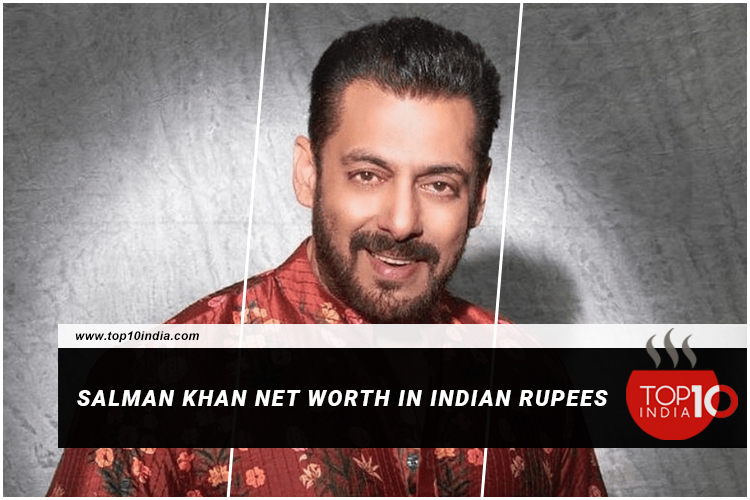 Salman Khan Net Worth In Indian Rupees