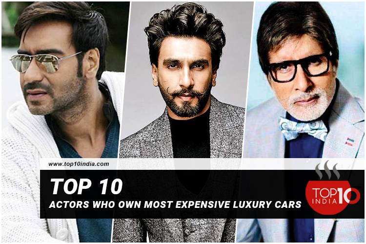 Top 10 Actors Who Own Most Expensive Luxury Cars