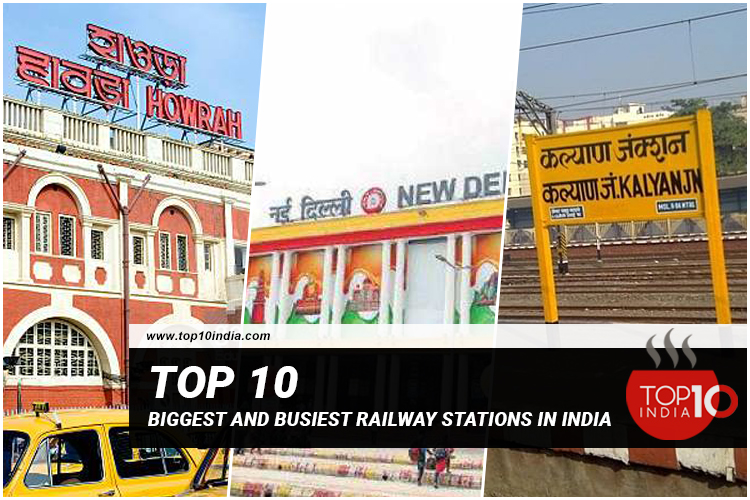 Top 10 Biggest And Busiest Railway Stations In India