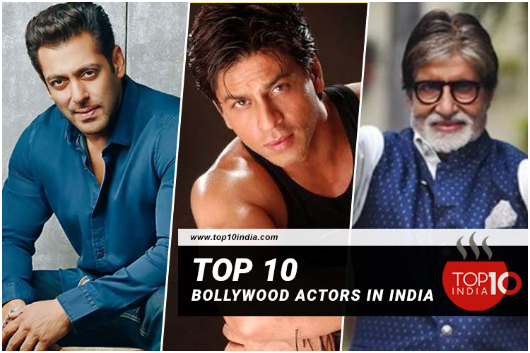 Top 10 Bollywood Actors in India