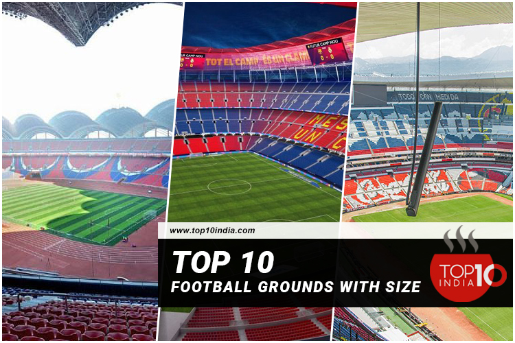 Top 10 Football Grounds With Size