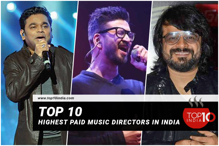 Top 10 Highest Paid Music Directors In India