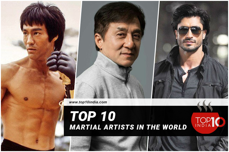 Top 10 Martial Artists In The World