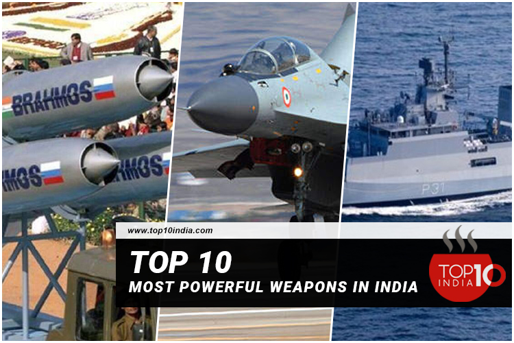 Top 10 Most Powerful Weapons In India