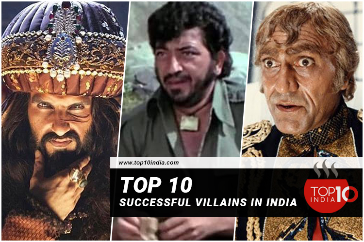 Top 10 Successful Villains In India
