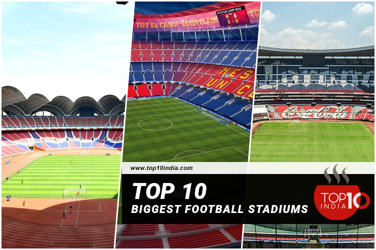 Top 10 biggest football stadiums
