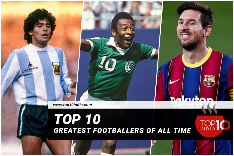 Top 10 greatest footballers of all time