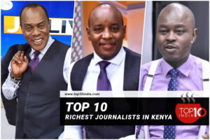 Top 10 richest journalists in Kenya